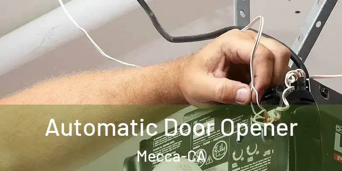  Automatic Door Opener Mecca-CA