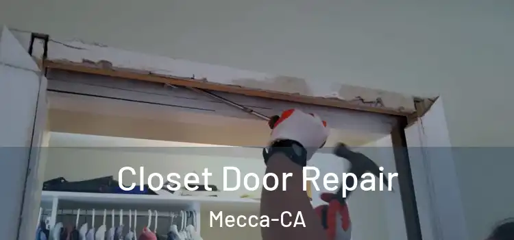  Closet Door Repair Mecca-CA
