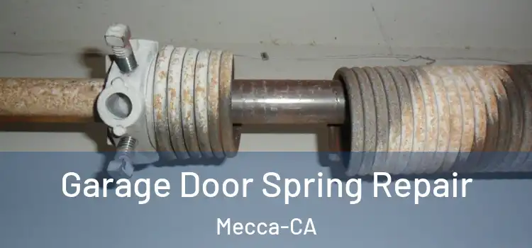  Garage Door Spring Repair Mecca-CA