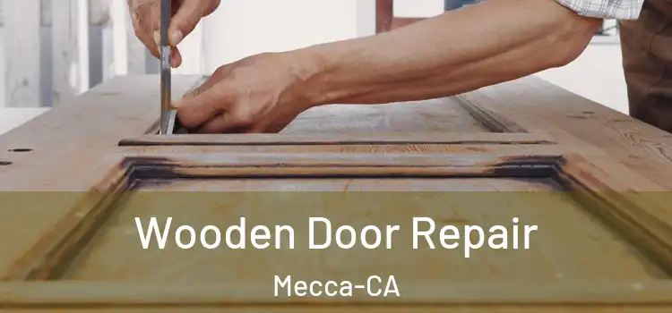  Wooden Door Repair Mecca-CA